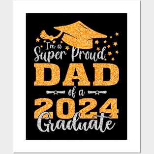 I'm A Super Proud Dad Of A 2024 Graduate Posters and Art